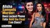 Alisha Samuels Murder: Does Locked Phone Data Hold the Final 2am Clues?
