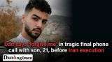 Dad Says ‘Forgive Me’ in Tragic Final Phone Call Before Iran Execution